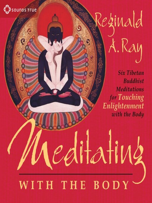 Title details for Meditating with the Body by Reginald A. Ray, PhD - Available